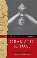 The Best of the Equinox, Dramatic Ritual: Volumul II - The Best of the Equinox, Dramatic Ritual: Volume II