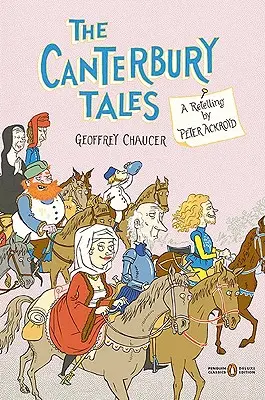 The Canterbury Tales: A Retelling by Peter Ackroyd (Penguin Classics Deluxe Edition)