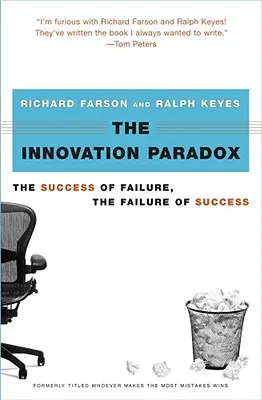 Paradoxul inovării: Succesul eșecului, eșecul succesului - The Innovation Paradox: The Success of Failure, the Failure of Success