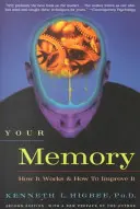 Memoria ta: Cum funcționează și cum să o îmbunătățiți - Your Memory: How It Works and How to Improve It