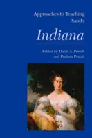 Abordări pentru predarea cărții Indiana a lui Sand - Approaches to Teaching Sand's Indiana