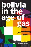 Bolivia în era gazului - Bolivia in the Age of Gas