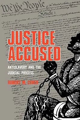 Justiția acuzată: Antisclavia și procesul judiciar - Justice Accused: Antislavery and the Judicial Process