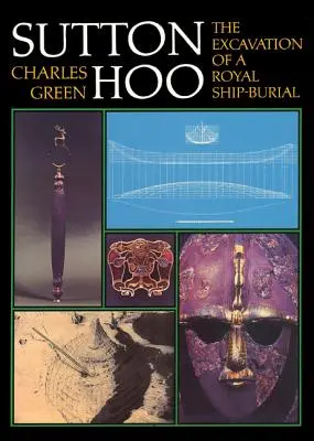 Sutton Hoo: The Excavation of a Royal Ship-Burial, Ediția a 3-a revizuită - Sutton Hoo: The Excavation of a Royal Ship-Burial, 3rd Revised Edition