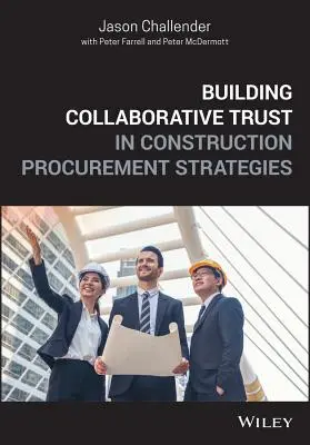Construirea încrederii colaborative în strategiile de achiziții publice în domeniul construcțiilor - Building Collaborative Trust in Construction Procurement Strategies