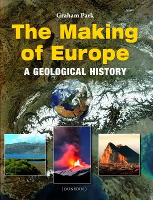 The Making of Europe: O istorie geologică - The Making of Europe: A Geological History