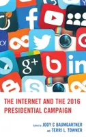 Internetul și campania prezidențială din 2016 - The Internet and the 2016 Presidential Campaign