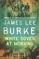 Porumbei albi dimineața (Burke James Lee (Autor)) - White Doves At Morning (Burke James Lee (Author))