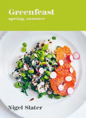 Greenfeast: Primăvară, vară: [O carte de bucate] - Greenfeast: Spring, Summer: [A Cookbook]