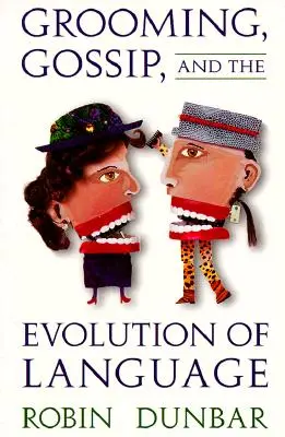 Grooming, bârfă și evoluția limbajului - Grooming, Gossip, and the Evolution of Language