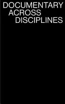 Documentarul în toate disciplinele - Documentary Across Disciplines