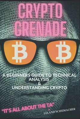 Grenada Crypto, un ghid pentru începători pentru analiza tehnică și înțelegerea cripto - Crypto Grenade, A Beginners Guide to Technical Analysis & Understanding Crypto