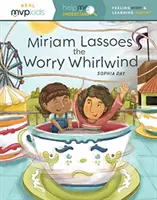 Miriam învinge vârtejul îngrijorării: Feeling Worry & Learning Comfort - Miriam Lassoes the Worry Whirlwind: Feeling Worry & Learning Comfort