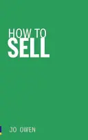 Cum să vinzi - Vinde orice oricui - How to Sell - Sell anything to anyone