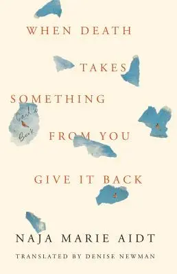Când moartea ia ceva de la tine, dă-i înapoi: Cartea lui Carl - When Death Takes Something from You Give It Back: Carl's Book