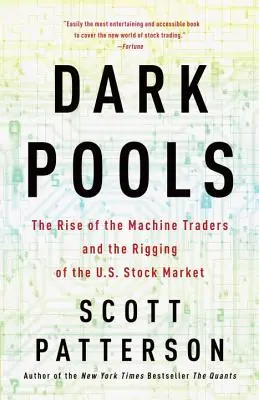 Dark Pools: Ascensiunea mașinilor de tranzacționare și trucarea pieței bursiere americane - The Rise of the Machine Traders and the Rigging of the U.S. Stock Market - Dark Pools: The Rise of the Machine Traders and the Rigging of the U.S. Stock Market