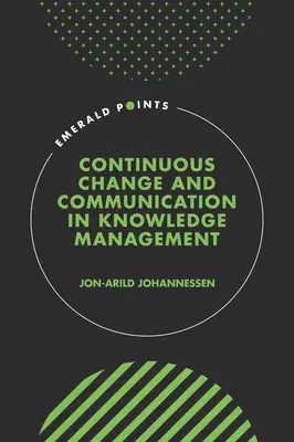 Schimbarea continuă și comunicarea în managementul cunoștințelor - Continuous Change and Communication in Knowledge Management