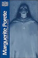 Marguerite Porete: Oglinda sufletelor simple - Marguerite Porete: The Mirror of Simple Souls