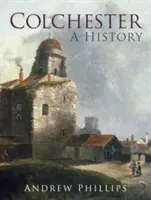 Colchester: O istorie - Colchester: A History