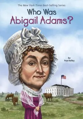 Cine a fost Abigail Adams? - Who Was Abigail Adams?