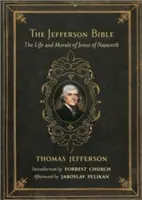 Biblia Jefferson: Viața și morala lui Iisus din Nazaret - The Jefferson Bible: The Life and Morals of Jesus of Nazareth