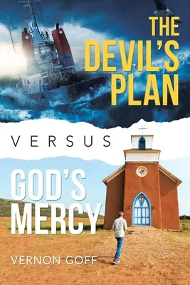 Planul diavolului versus mila lui Dumnezeu (The Devil's Plan Versus God's Mercy) - The Devil's Plan Versus God's Mercy