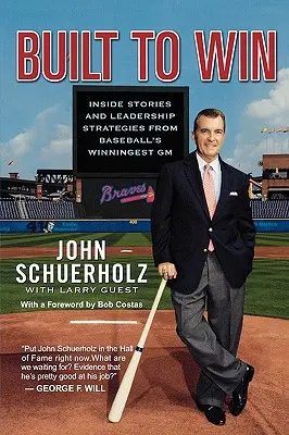 Built to Win: Inside Stories and Leadership Strategies from Baseball's Winningest General Manager