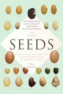 Triumful semințelor: How Grains, Nuts, Kernels, Pulses, and Pips Conquered the Plant Kingdom and Shaped Human History - The Triumph of Seeds: How Grains, Nuts, Kernels, Pulses, and Pips Conquered the Plant Kingdom and Shaped Human History