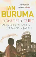Salariul vinovăției - Amintiri din război în Germania și Japonia - Wages of Guilt - Memories of War in Germany and Japan