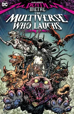 Dark Nights: Death Metal: Multiversul care râde - Dark Nights: Death Metal: The Multiverse Who Laughs