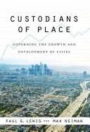 Custozi ai locului: Guvernarea creșterii și dezvoltării orașelor - Custodians of Place: Governing the Growth and Development of Cities