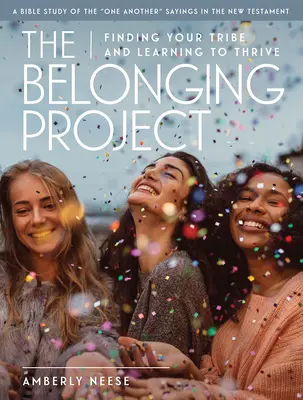 The Belonging Project - Ghid de studiu biblic pentru femei cu ajutoare pentru diriginte: Găsirea tribului tău și învățarea de a prospera - The Belonging Project - Women's Bible Study Guide with Leader Helps: Finding Your Tribe and Learning to Thrive