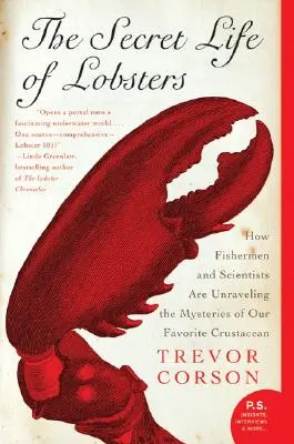 Viața secretă a homarilor: Cum dezleagă pescarii și oamenii de știință misterele crustaceului nostru preferat - The Secret Life of Lobsters: How Fishermen and Scientists Are Unraveling the Mysteries of Our Favorite Crustacean