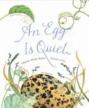 Un ou este liniștit: (carte ilustrată, carte pentru copii despre ouă) - An Egg Is Quiet: (Picture Book, Kids Book about Eggs)