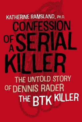 Confesiunea unui criminal în serie: Povestea neștiută a lui Dennis Rader, ucigașul Btk - Confession of a Serial Killer: The Untold Story of Dennis Rader, the Btk Killer
