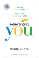 Reinventarea ta: Definește-ți marca, imaginează-ți viitorul - Reinventing You: Define Your Brand, Imagine Your Future