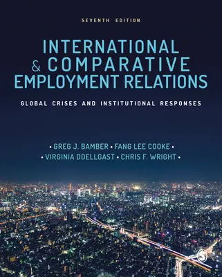 Relații de muncă internaționale și comparate: Crize globale și răspunsuri instituționale - International and Comparative Employment Relations: Global Crises and Institutional Responses
