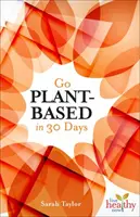Go Plant-Based în 30 de zile - Go Plant-Based in 30 Days