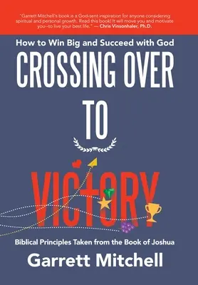 Crossing over to Victory: Cum să câștigi mult și să reușești cu Dumnezeu - Crossing over to Victory: How to Win Big and Succeed with God