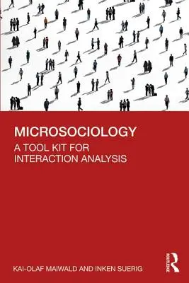 Microsociologie: Un set de instrumente pentru analiza interacțiunii - Microsociology: A Tool Kit for Interaction Analysis