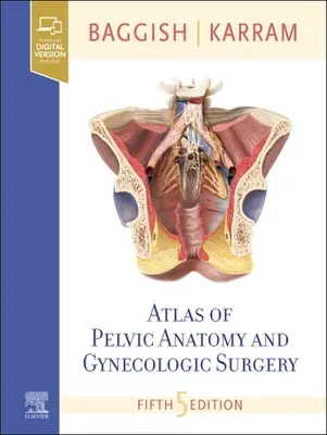Atlas de anatomie pelvină și chirurgie ginecologică - Atlas of Pelvic Anatomy and Gynecologic Surgery