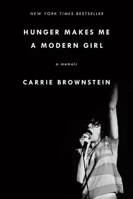 Foamea mă face o fată modernă: A Memoir - Hunger Makes Me a Modern Girl: A Memoir