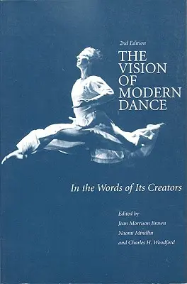 Viziunea dansului modern: În cuvintele creatorilor săi - The Vision of Modern Dance: In the Words of Its Creators
