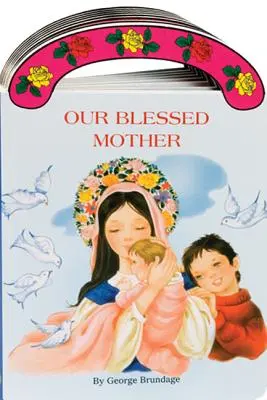 Mama noastră binecuvântată - Our Blessed Mother