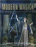Magick modernă: Douăsprezece lecții în artele magice înalte - Modern Magick: Twelve Lessons in the High Magickal Arts
