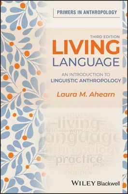 Limba vie: O introducere în antropologia lingvistică - Living Language: An Introduction to Linguistic Anthropology