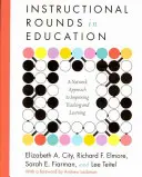 Runda de instruire în educație: O abordare în rețea a îmbunătățirii predării și învățării - Instructional Rounds in Education: A Network Approach to Improving Teaching and Learning