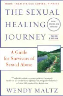 Călătoria vindecării sexuale: Un ghid pentru supraviețuitorii abuzurilor sexuale - The Sexual Healing Journey: A Guide for Survivors of Sexual Abuse