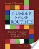 Number Sense Routines: Construirea alfabetizării numerice în fiecare zi în clasele K-3 - Number Sense Routines: Building Numerical Literacy Every Day in Grades K-3