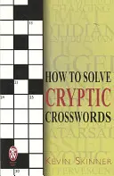 Cum să rezolvi cuvinte încrucișate criptice - How to Solve Cryptic Crosswords
